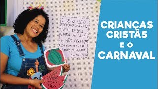 CRIANÇAS CRISTÃS E O CARNAVAL [upl. by Riada]