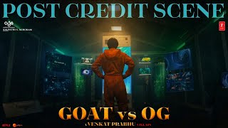 The GOAT Movie Post Credit Scene Hidden Details  GOAT vs OG  a Venkat Prabhu VILLAIN [upl. by Howenstein]