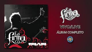 La Firma  Vivo  Live  Álbum Completo [upl. by Sadnak666]