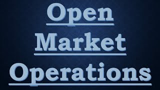 Open Market Operations [upl. by Fitzpatrick]