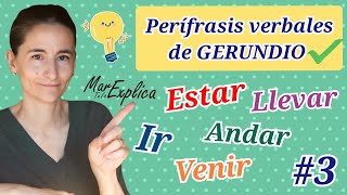 ✅ 3 Perífrasis verbales de GERUNDIO estar ir venir llevar andar seguircontinuar ➕ GERUNDIO💡 [upl. by Beatty140]