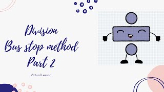 Division – Bus stop method – Virtual maths lesson part 2 [upl. by Onaicnop]