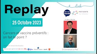 quotCancers et vaccins préventifs  on fait le point  quot replay LinK du 25 10 2023 [upl. by Franza]