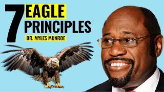 7 Success Principles of An Eagle  Dr Myles Munroe [upl. by Nelac]