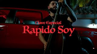 Clave Especial  Rapido Soy Official Video [upl. by Leola]