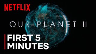 Our Planet II  The First 5 Minutes  Netflix [upl. by Etteve948]