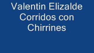 Valentin Elizalde Corridos con Chirrines [upl. by Sharma]