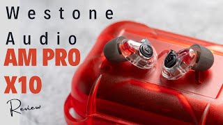 Westone Audio AM Pro X10 Review [upl. by Yras79]