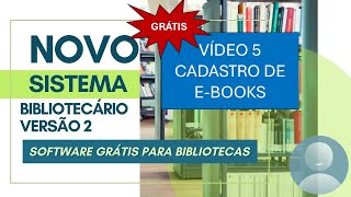 SISTEMA BIBLIOTECÁRIO V2 Vídeo 5  Cadastro de EBooks [upl. by Niram]