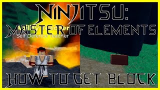 How To Get Block Self Defense Teacher  Ninjutsu Master of Element [upl. by Rubie]