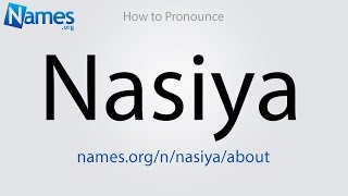 How to Pronounce Nasiya [upl. by Jacoby]