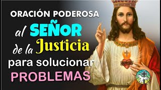 ORACIÓN PODEROSA AL SEÑOR DE LA JUSTICIA PARA SOLUCIONAR PROBLEMAS GANAR JUICIOS OBTENER PERMISOS [upl. by Anairotciv]