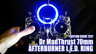 Dr MadThrust 70mm Afterburner LED Ring  Custom Curve Test [upl. by Firestone795]