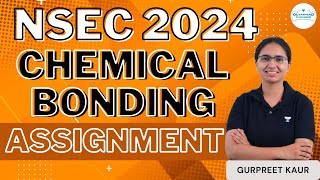 Chemical Bonding Assignment  NSEC 2024  Gurpreet Kaur [upl. by Esiuol]