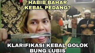 HABIB BAHAR KEBAL PEDANG KLARIFIKASI KEBAL GOLOK BL212 [upl. by Noloc667]