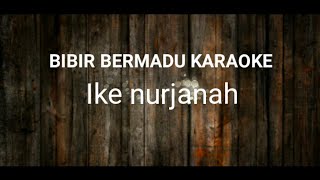 Bibir bermadu KARAOKE ikke nurjanah KOPLO [upl. by Adiela]