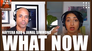 WHAT NOW  Nayyera Haq amp Jamal Simmons [upl. by Assir]