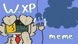 WXP ★ animation meme a bit lazy TT [upl. by Ronald]