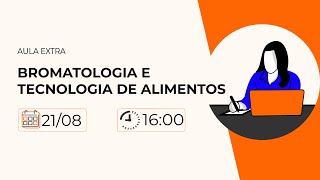 AULA EXTRA  BROMATOLOGIA E TECNOLOGIA DE ALIMENTOS [upl. by Hanad]