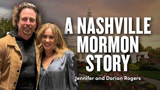 A Nashville Mormon Story Darian and Jennifer Ellsworth Rogers  Ep 1912 [upl. by Sopher]