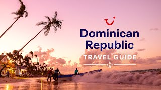 Travel Guide to the Dominican Republic  TUI [upl. by Ayikaz706]