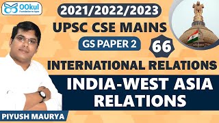 IndiaWest Asia Relations  International Relations  GS 2  UPSC Mains [upl. by Bauske758]