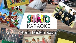 Senario  Boria Miskin Kaya Karaoke Lyrics [upl. by Ehud560]