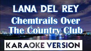 Lana Del Rey  Chemtrails Over The Country Club KaraokeInstrumental [upl. by Annailuj753]