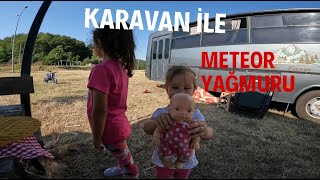 karavan ile meteor yağmuru izlemeye gidiyoruz [upl. by Nosliw929]