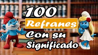 👨‍🎓 👨‍🎓 👨‍🎓 100 Refranes con su significado  enseñanza cortos y populares👨‍🎓 👨‍🎓 👨‍🎓 [upl. by Laefar]