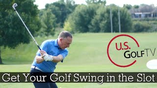 How to Get Your Golf Swing In the Slot  Golf Tips [upl. by Drape]