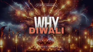 The Untold Story of Diwali Sadhguru Explains why we celebrate Diwali Diwali sadhguru [upl. by Kayley]