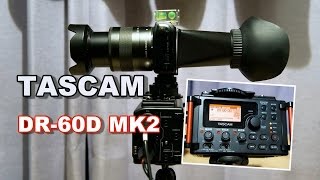 一眼レフ動画向け「TASCAM DR60D MK2」リニアPCMレコーダーの開封の件 Unboxing Linear PCM Recorder For DSLR [upl. by Jegger]