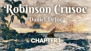 Robinson Crusoe Chapter 1 The Journey Begins  Audiobook  Daniel Defoe [upl. by Attaynek613]