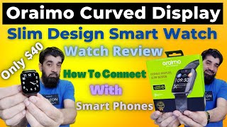 Oraimo Smart Watch Review With Connectivity اردو हिन्दी [upl. by Lynd]