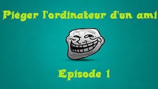 Piéger lordinateur dun ami  Episode 1  Pivoter lécran  FR HD [upl. by Ydnyl]