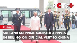 Sri Lankan Prime Minister Arrives in Beijing on Official Visit to China [upl. by Klaus]