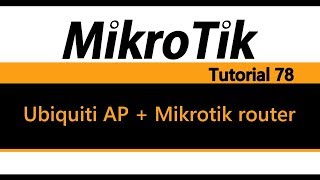 MikroTik Tutorial 78  Ubiquiti AP bridged to Mikrotik router [upl. by Niliak]