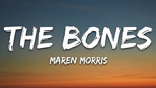 Maren Morris  The Bones Lyrics [upl. by Eelinnej]