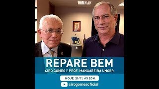 RepareBem Ciro Gomes conversa com Mangabeira Unger [upl. by Rap245]