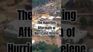 The Haunting Aftermath of Hurricane Helene [upl. by Krahmer]