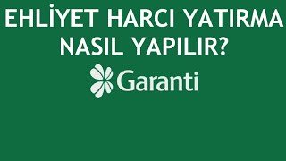 Garanti BBVA Ehliyet Harcı Yatırma Nasıl Yapılır [upl. by Elockcin]