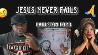 CHRISTIANS MUST WATCH EARLSTON FORD  JESUS NEVER FAILS REACTION [upl. by Alica343]