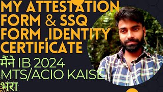 IB SSQ and Attestation formHow to fill SSQAttestationidentity formattestation form kaise bhare [upl. by Young]