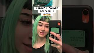 CAMBIO IL COLORE DEI CAPELLI 💚😱 [upl. by Carole660]