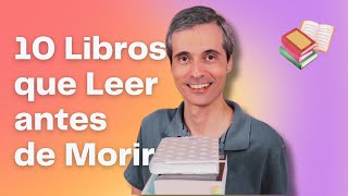 Los 10 Mejores Libros que Debes Leer Antes de Morir  Juan José Ramos Libros [upl. by Oinotla]