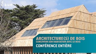 Les RDV du CAUE 21  Architectures de bois Conférence entière [upl. by Kovar]