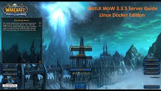 How to Create Your Own Linux Docker Based 335 WoW WotLK AzerothCore Server 2024 [upl. by Judsen385]