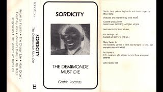 Sordicity  The Demimonde Must Die  Full Tape  1986 Gothic  Washington DC [upl. by Aierbma824]