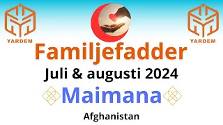 Familjefadder Maimana juli och augusti  Afghanistan 2024 [upl. by Vivian]